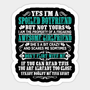 YES I'M A SPOILED BOYFRIEND Sticker